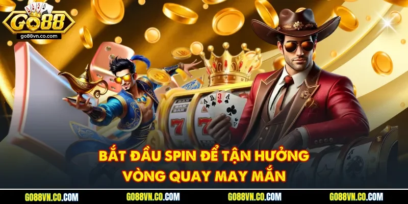 Bắt đầu spin để tận hưởng vòng quay may mắn