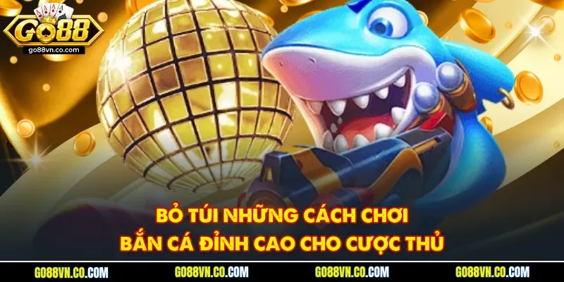cách chơi bắn cá