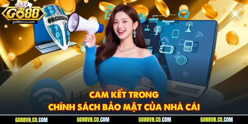 Cam kết trong chính sách bảo mật của nhà cái