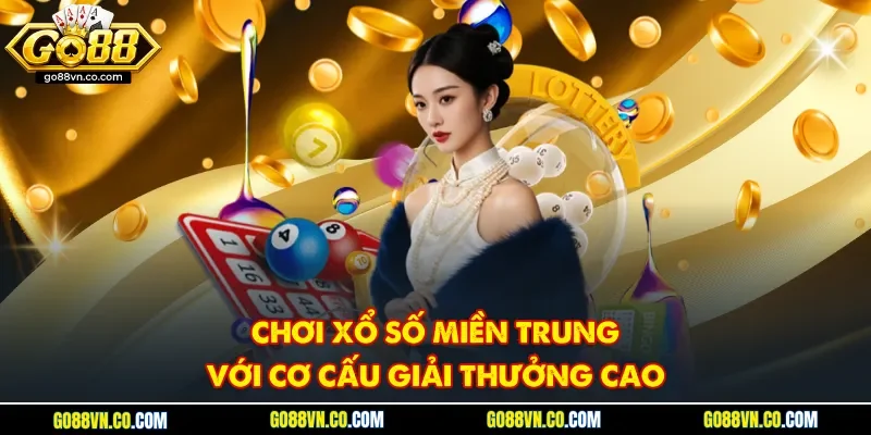 Chơi xổ số miền trung với cơ cấu giải thưởng cao