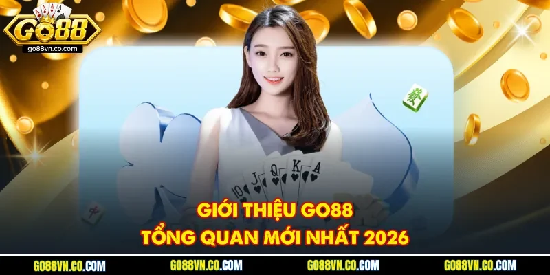 Giới thiệu Go88 tổng quan mới nhất 2026