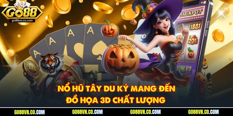 Nổ hũ tây du ký mang đến đồ họa 3D chất lượng 